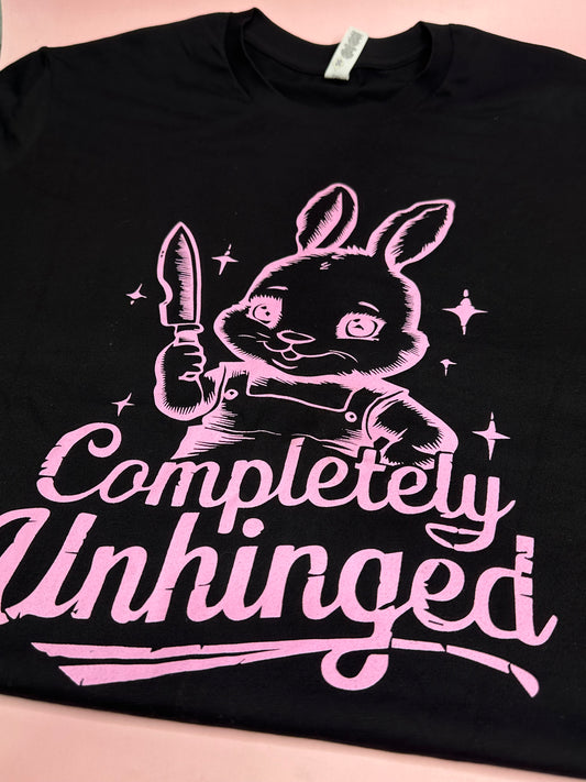 COMPLETELY UNHINGED -  Bunny T-Shirt